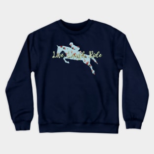 Live Laugh Ride - Vintage Powder Blue Floral Pattern Hunter Jumper Horse Crewneck Sweatshirt